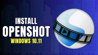 How to install OpenShot on Windows 11 || Openshot Video Editor