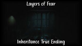 Inheritance True Ending - Layers of Fear (2023)