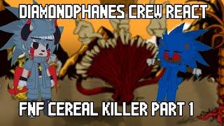 DiamondPhanes Crew React to FNF Cereal Killer Part 1