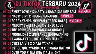 DJ TIKTOK TERBARU 2024  DJ SWEET LOVE X DINASTY X BAWA DIA KEMBALI  DJ NASTY GIRL X HILANG HARAPAN