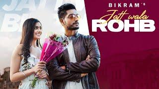 Jatt Wala Rohb: BIKRAM (Official Video) | Tdot Films | Rahul Chahal | Latest Punjabi Song 2019