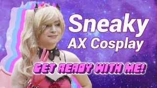 Sneaky AX Cosplay | Get Ready With Me!