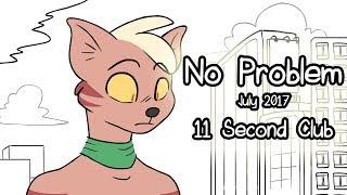 No Problem | 11 Second Club (6th Place)