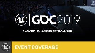 New Animation Features in Unreal Engine | GDC 2019 | Unreal Engine