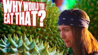 Durian aka The King of Fruits - Why Would You Eat That?