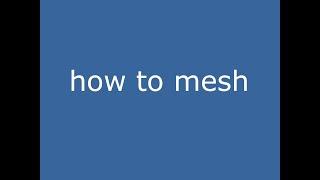 how to mesh