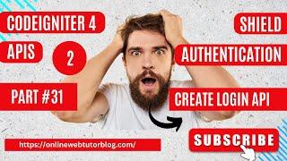  (#31) CodeIgniter 4 REST APIs Using Shield Authentication  | Create Login API