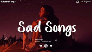 Sad Songs  Sad Songs Playlist 2023 ~Depressing Songs Playlist 2023 That Will Make You Cry