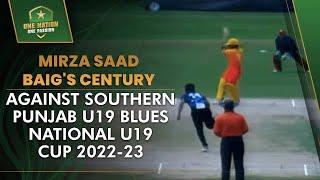 Mirza Saad Baig's century against Southern Punjab U19 Blues | National U19 Cup 2022-23 | PCB | MA2L