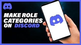 How To Create Role Categories on Discord [2023 UPDATE]