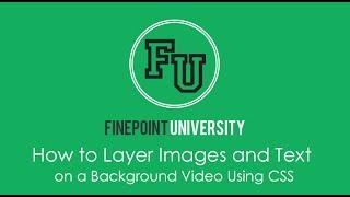 How to Layer Images and Text on a Background Video Using CSS