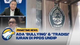 [FULL] Dialog - UNDIP dan RSUP Kariadi Akui Ada Perundungan [Primetime News]