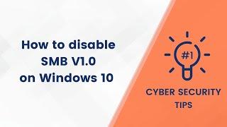 How to disable  SMB V1 on  Windows10 - Cyber Security Tips #1