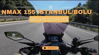 Nmax 155 ile İstanbul'dan Bolu ya Uzun Yol |Yakıt Tüketimi | Sohbet |