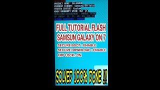 HOW TO FLASH SAMSUNG GALAXY ON 7 WITHOUT BOX ( SECURE DOWNLOAD ENABLE )