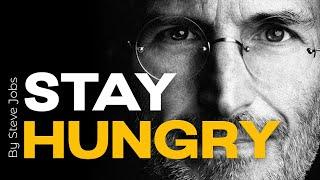 Stay Hungry | Inspiring Words from Steve Jobs on the Power of Passion and Determination #motivation