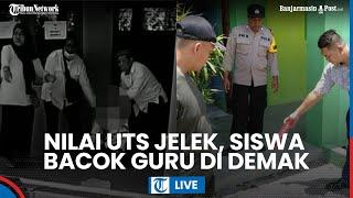  Tak Terima Nilai UTS Jelek Siswa Tega Bacok Gurunya di Demak, Siswa Pembacok Tertangkap