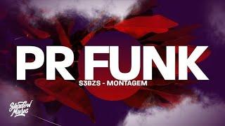 ‍S3BZS - MONTAGEM - PR FUNK (Long Version)