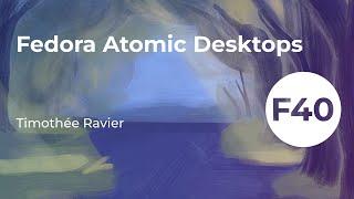 Fedora Atomic Desktops – F40 Release Party