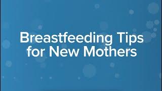 Labor & Delivery: Breastfeeding Tips for New Mothers | UCLA Health