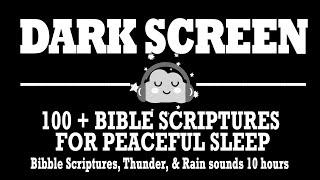 Dark Screen 100+ Bible Scriptures For Peaceful Sleeping | Rain & Thunder Sounds | 10 hours