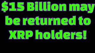 XRP holder may get their share of $15 BILLION dollars!️️⭐️⭐️