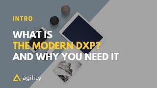 What is DXP? Introduction to Modern DXP with Joel Varty