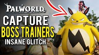 Palworld - HOW TO CAPTURE BOSS TRAINERS! Insane Glitch, Get Overpowered Pals Early, & Tips