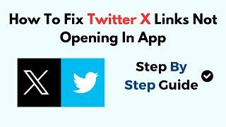 How To Fix Twitter X Links Not Opening In App