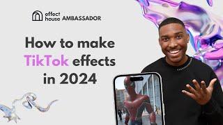 How to create TikTok effects in 2024 | Effect House Ambassador