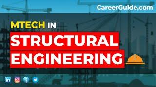 All about M Tech in Structural Engineering | Post Graduation