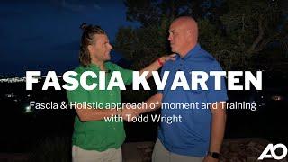 Fascia and the Holistic Movement & Training with Todd Wright | Fascia Kvarten med AO Performance