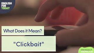 What Does "Click Bait" Mean?