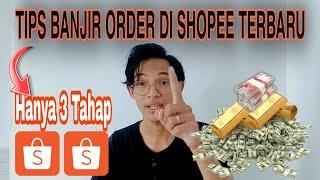 TIPS BANJIR ORDER DI SHOPEE TERBARU