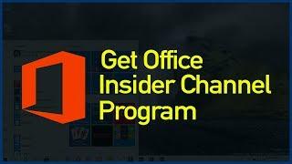 Join Office Insider Program: Get The Microsoft Office Insider Program/Channel