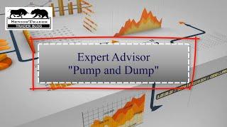 Expert Advisor  Pump and Dump