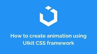 How to create animation using UIkit CSS framework