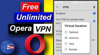 Free VPN of opera browser : How to turn on opera unlimited free vpn servers : opera vpn feature