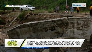 One Mindanao: Spillway ug dalan sa managlahing barangay sa Opol, Misamis Oriental, nahugno