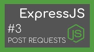 ExpressJS Tutorial #3 - POST Requests