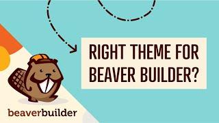 BEST THEME FOR BEAVER BUILDER: How to Choose the Right One?