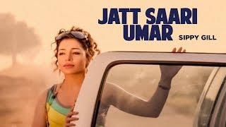 "Jatt Saari Umar (Full Song) Sippy Gill" | Jatt Kuwara