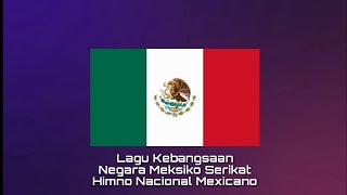 Lagu Kebangsaan MEKSIKO - Himno Nacional Mexicano