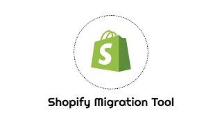 Shopify Migration Tool