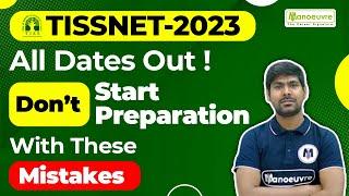 TISSNET 2023 - All Dates Out ! | Don't Start Preparation With These Mistakes | Must Watch