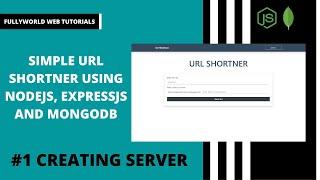 #1 Creating server | Simple Url Shortner Using NodeJs, ExpressJs, and MongoDB