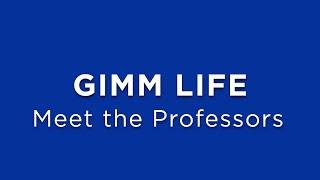GIMM Life, Season 2, Episode 02 - Meet the Professors