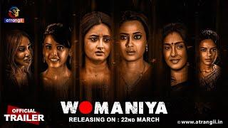 Womaniya | Official Trailer | Releasing On : 22nd March | Exclusively On Atrangii App #ThisHoli