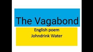 The Vagabond poem  by John Drinkwater/text explanation