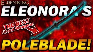 "The ULTIMATE ELEONORA'S POLEBLADE BUILD!" - Elden Ring - The MOST OP Weapon!